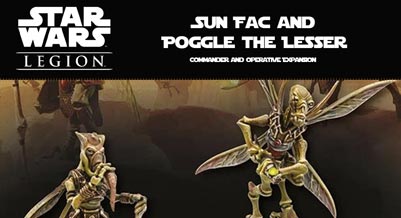 SW Legion: Sun Fac and Poggle the Lesser 