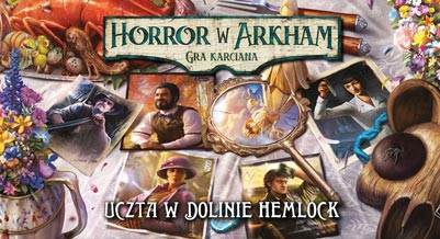  Horror w Arkham: Gra Karciana - Uczta w Dolinie Hemlock 