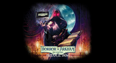 Horror w Arkham - Pożeracze Snów