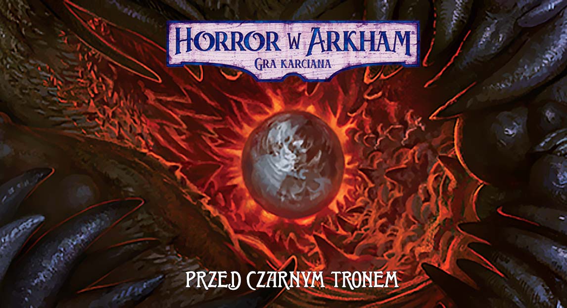 Horror w Arkham: Gra Karciana - dodatek Przed Czarnym Tronem