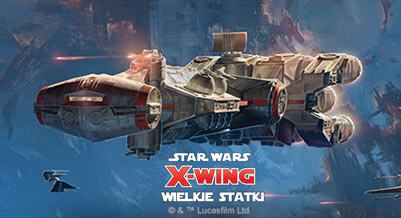 Wielkie Statki - zestaw konwertujący do X-Wing: Gra Figurkowa