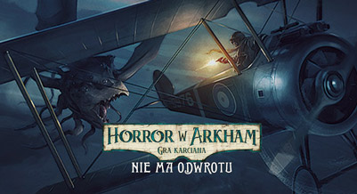 Horror w Arkham: Gra Karciana - Nie Ma Odwrotu
