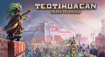 Teotihuacan: Okres Ekspansji - dodatek do gry