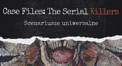 Case Files: Serial Killers - Podręcznik Uniwersalny do gier fabularnych