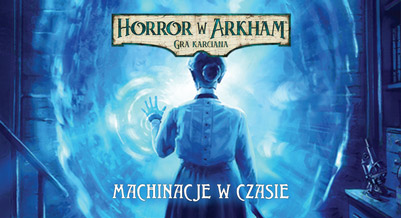 Horror w Arkham: Gra Karciana - Machinacje w czasie