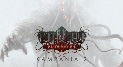 Death May Die: Kampania 2