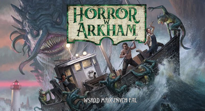 Horror w Arkham (3. edycja) - Wśród Mrocznych Fal