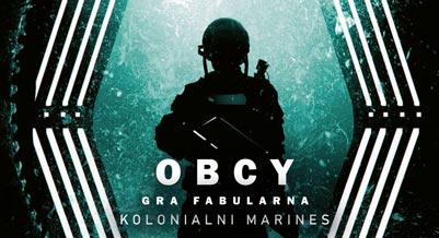 Obcy: Gra Fabuarna - Kolonialni Marines