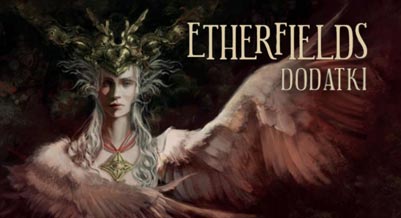 Etherfields - dodatki do gry