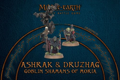 Middle-Earth SBG: Ashrâk & Drûzhag, Goblin Shamans of Moria