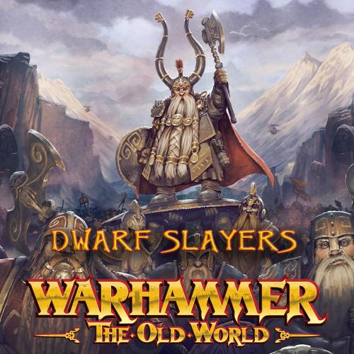 Warhammer The Old World: Dwarfen Mountain Holds - Dwarf Slayers