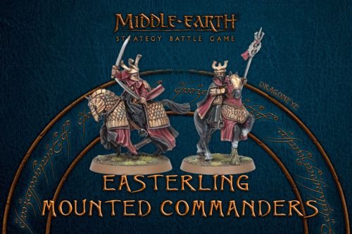 Middle-Earth SBG: Easterling Mounted Commanders