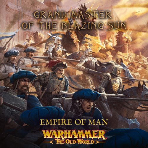 Warhammer The Old World: Empire of Man - Grand Master of the Blazing Sun