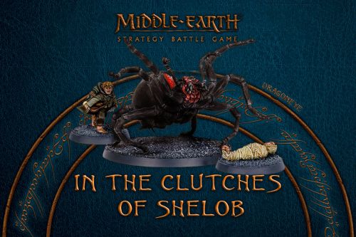 Middle-Earth SBG: In the Clutches of Shelob