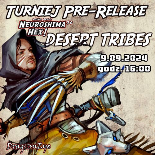 Pre-realese Neuroshima Hex 3.0: Desert Tribes - Turniej (Wejściówka 9.09 godz. 16:00)