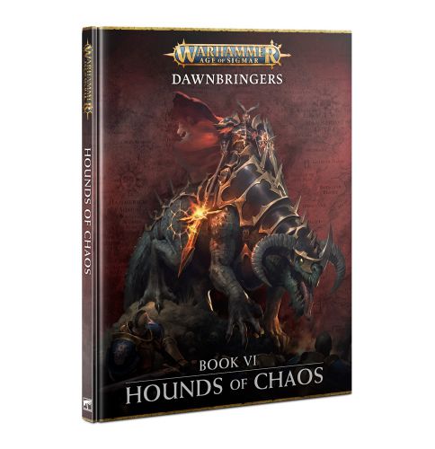 Warhammer Age of Sigmar - Dawnbringers: Book VI Hounds Of Chaos