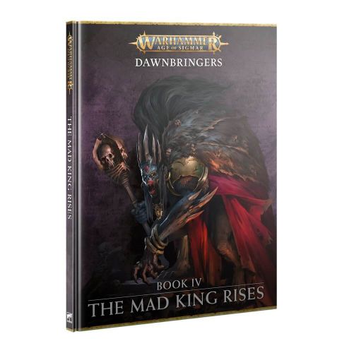 Warhammer: Age of Sigmar - Dawn Bringers - The Mad King Rises